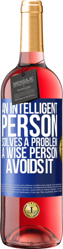 29,95 € Free Shipping | Rosé Wine ROSÉ Edition An intelligent person solves a problem. A wise person avoids it Blue Label. Customizable label Young wine Harvest 2023 Tempranillo