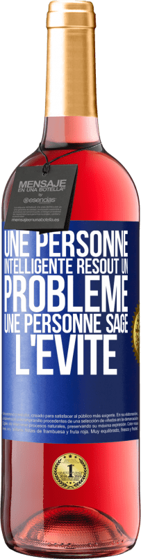 29,95 € Envoi gratuit | Vin rosé Édition ROSÉ Une personne intelligente résout un problème. Une personne sage l'évite Étiquette Bleue. Étiquette personnalisable Vin jeune Récolte 2024 Tempranillo