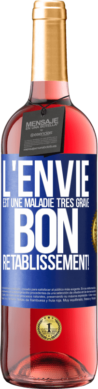 29,95 € Envoi gratuit | Vin rosé Édition ROSÉ L'envie est une maladie très grave, bon rétablissement! Étiquette Bleue. Étiquette personnalisable Vin jeune Récolte 2024 Tempranillo