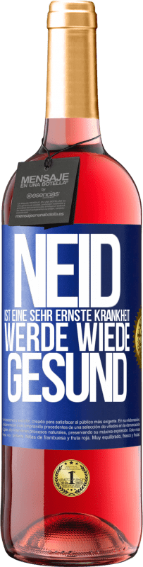 29,95 € Kostenloser Versand | Roséwein ROSÉ Ausgabe Neid ist eine sehr ernste Krankheit, werde wiede gesund Blaue Markierung. Anpassbares Etikett Junger Wein Ernte 2024 Tempranillo