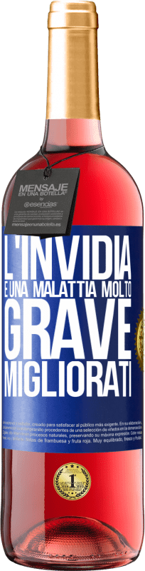 29,95 € Spedizione Gratuita | Vino rosato Edizione ROSÉ L'invidia è una malattia molto grave, migliorati Etichetta Blu. Etichetta personalizzabile Vino giovane Raccogliere 2024 Tempranillo