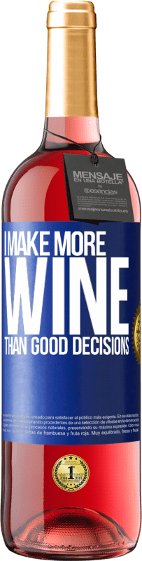 29,95 € Free Shipping | Rosé Wine ROSÉ Edition I make more wine than good decisions Blue Label. Customizable label Young wine Harvest 2024 Tempranillo