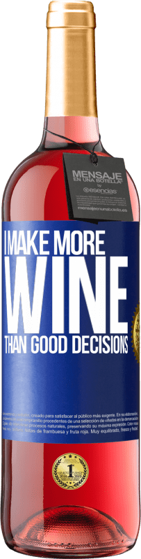 29,95 € Бесплатная доставка | Розовое вино Издание ROSÉ Я делаю больше вина, чем хорошие решения Синяя метка. Настраиваемая этикетка Молодое вино Урожай 2023 Tempranillo