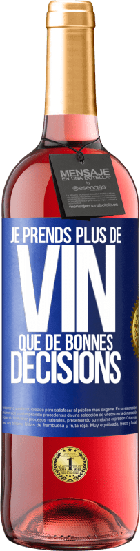 29,95 € Envoi gratuit | Vin rosé Édition ROSÉ Je prends plus de vin que de bonnes décisions Étiquette Bleue. Étiquette personnalisable Vin jeune Récolte 2023 Tempranillo
