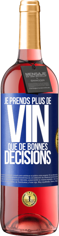 29,95 € Envoi gratuit | Vin rosé Édition ROSÉ Je prends plus de vin que de bonnes décisions Étiquette Bleue. Étiquette personnalisable Vin jeune Récolte 2024 Tempranillo