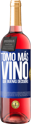 29,95 € Envío gratis | Vino Rosado Edición ROSÉ Tomo más vino que buenas decisiones Etiqueta Azul. Etiqueta personalizable Vino joven Cosecha 2023 Tempranillo