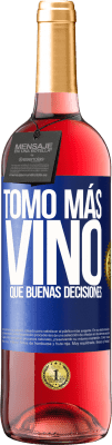 29,95 € Envío gratis | Vino Rosado Edición ROSÉ Tomo más vino que buenas decisiones Etiqueta Azul. Etiqueta personalizable Vino joven Cosecha 2024 Tempranillo