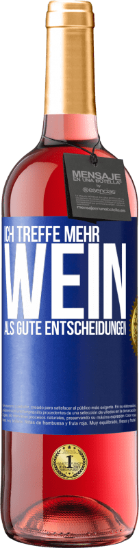 29,95 € Kostenloser Versand | Roséwein ROSÉ Ausgabe Ich treffe mehr Wein als gute Entscheidungen Blaue Markierung. Anpassbares Etikett Junger Wein Ernte 2024 Tempranillo