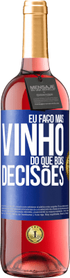 29,95 € Envio grátis | Vinho rosé Edição ROSÉ Eu faço mais vinho do que boas decisões Etiqueta Azul. Etiqueta personalizável Vinho jovem Colheita 2023 Tempranillo