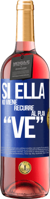 29,95 € Бесплатная доставка | Розовое вино Издание ROSÉ Si ella no viene, recurre al plan VE Синяя метка. Настраиваемая этикетка Молодое вино Урожай 2025 Tempranillo