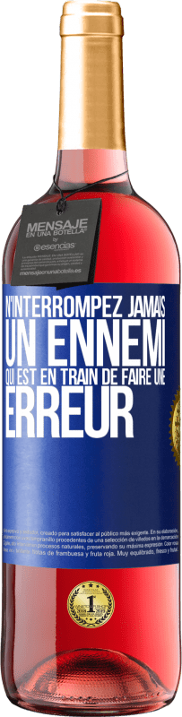 29,95 € Envoi gratuit | Vin rosé Édition ROSÉ N'interrompez jamais un ennemi qui est en train de faire une erreur Étiquette Bleue. Étiquette personnalisable Vin jeune Récolte 2024 Tempranillo