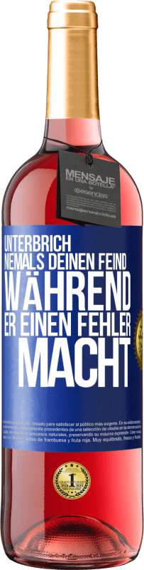 29,95 € Kostenloser Versand | Roséwein ROSÉ Ausgabe Unterbrich niemals deinen Feind während er einen Fehler macht Blaue Markierung. Anpassbares Etikett Junger Wein Ernte 2024 Tempranillo