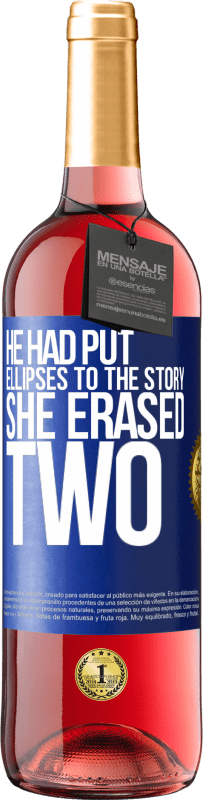 29,95 € Free Shipping | Rosé Wine ROSÉ Edition he had put ellipses to the story, she erased two Blue Label. Customizable label Young wine Harvest 2024 Tempranillo
