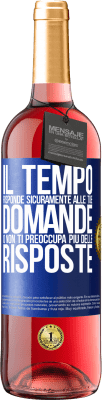 29,95 € Spedizione Gratuita | Vino rosato Edizione ROSÉ Il tempo risponde sicuramente alle tue domande o non ti preoccupa più delle risposte Etichetta Blu. Etichetta personalizzabile Vino giovane Raccogliere 2023 Tempranillo