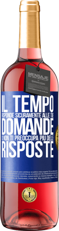 29,95 € Spedizione Gratuita | Vino rosato Edizione ROSÉ Il tempo risponde sicuramente alle tue domande o non ti preoccupa più delle risposte Etichetta Blu. Etichetta personalizzabile Vino giovane Raccogliere 2024 Tempranillo