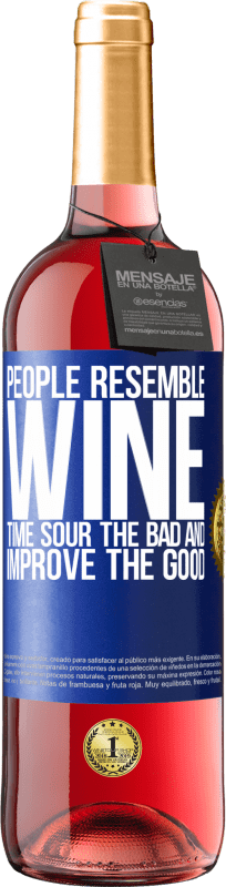 29,95 € Free Shipping | Rosé Wine ROSÉ Edition People resemble wine. Time sour the bad and improve the good Blue Label. Customizable label Young wine Harvest 2025 Tempranillo