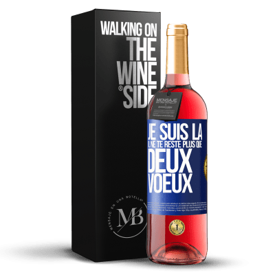 «Je suis là. Il ne te reste plus que deux voeux» Édition ROSÉ