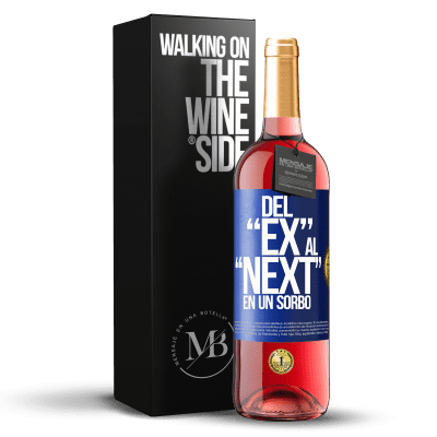 «Del EX al NEXT en un sorbo» Edición ROSÉ