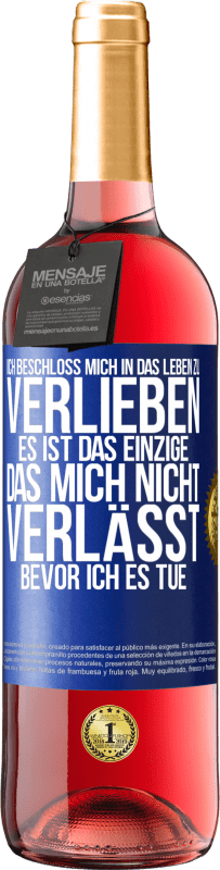 29,95 € Kostenloser Versand | Roséwein ROSÉ Ausgabe Ich beschloss, mich in das Leben zu verlieben. Es ist das einzige, das mich nicht verlässt, bevor ich es tue Blaue Markierung. Anpassbares Etikett Junger Wein Ernte 2024 Tempranillo