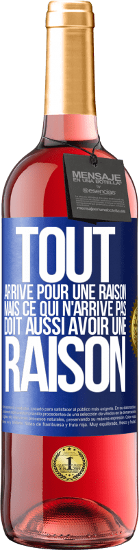 29,95 € Envoi gratuit | Vin rosé Édition ROSÉ Tout arrive pour une raison, mais ce qui n'arrive pas, doit aussi avoir une raison Étiquette Bleue. Étiquette personnalisable Vin jeune Récolte 2024 Tempranillo