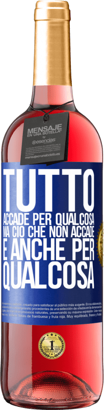 29,95 € Spedizione Gratuita | Vino rosato Edizione ROSÉ Tutto accade per qualcosa, ma ciò che non accade, è anche per qualcosa Etichetta Blu. Etichetta personalizzabile Vino giovane Raccogliere 2024 Tempranillo