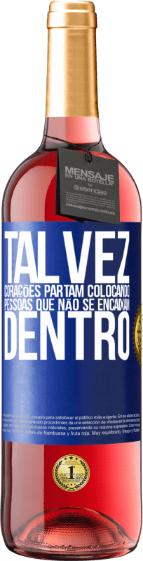 29,95 € Envio grátis | Vinho rosé Edição ROSÉ Talvez corações partam colocando pessoas que não se encaixam dentro Etiqueta Azul. Etiqueta personalizável Vinho jovem Colheita 2025 Tempranillo