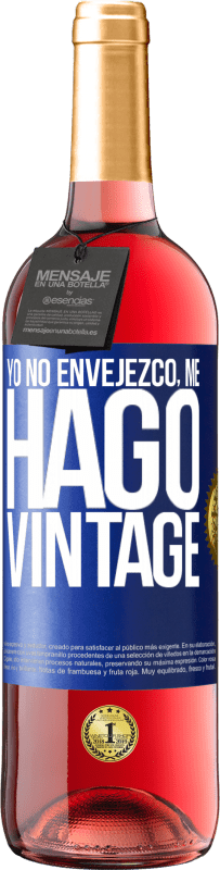 29,95 € Envío gratis | Vino Rosado Edición ROSÉ Yo no envejezco, me hago vintage Etiqueta Azul. Etiqueta personalizable Vino joven Cosecha 2025 Tempranillo