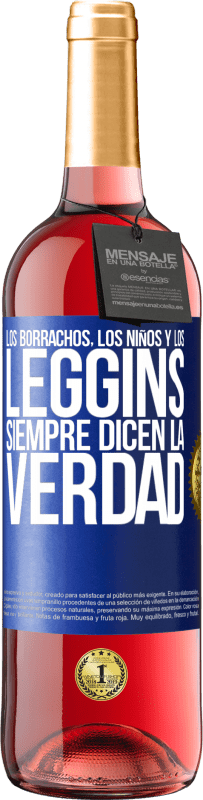 29,95 € Envío gratis | Vino Rosado Edición ROSÉ Los borrachos, los niños y los leggins siempre dicen la verdad Etiqueta Azul. Etiqueta personalizable Vino joven Cosecha 2024 Tempranillo