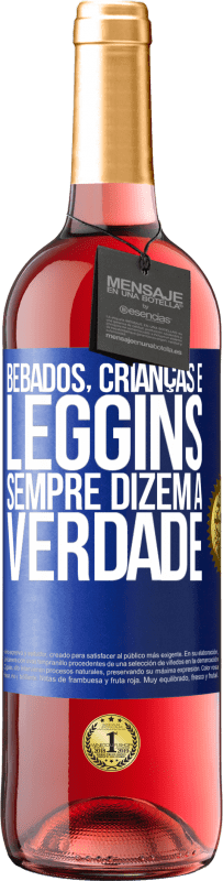 29,95 € Envio grátis | Vinho rosé Edição ROSÉ Bêbados, crianças e leggins sempre dizem a verdade Etiqueta Azul. Etiqueta personalizável Vinho jovem Colheita 2024 Tempranillo