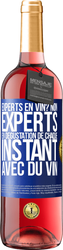 29,95 € Envoi gratuit | Vin rosé Édition ROSÉ Experts en vin? Non, experts en dégustation de chaque instant avec du vin Étiquette Bleue. Étiquette personnalisable Vin jeune Récolte 2023 Tempranillo