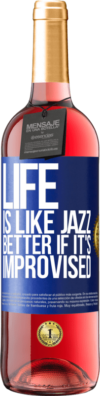 29,95 € 送料無料 | ロゼワイン ROSÉエディション 人生はジャズのようなものです...即興で演奏する方が良い 青いタグ. カスタマイズ可能なラベル 若いワイン 収穫 2023 Tempranillo