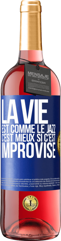 29,95 € Envoi gratuit | Vin rosé Édition ROSÉ La vie est comme le jazz, c'est mieux si c'est improvisé Étiquette Bleue. Étiquette personnalisable Vin jeune Récolte 2023 Tempranillo