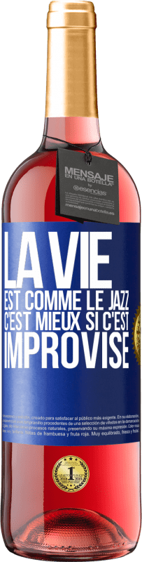 29,95 € Envoi gratuit | Vin rosé Édition ROSÉ La vie est comme le jazz, c'est mieux si c'est improvisé Étiquette Bleue. Étiquette personnalisable Vin jeune Récolte 2024 Tempranillo