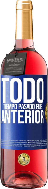 29,95 € Envío gratis | Vino Rosado Edición ROSÉ Todo tiempo pasado fue anterior Etiqueta Azul. Etiqueta personalizable Vino joven Cosecha 2023 Tempranillo