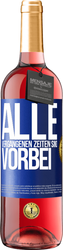 29,95 € Kostenloser Versand | Roséwein ROSÉ Ausgabe Alle vergangenen Zeiten sind vorbei Blaue Markierung. Anpassbares Etikett Junger Wein Ernte 2023 Tempranillo