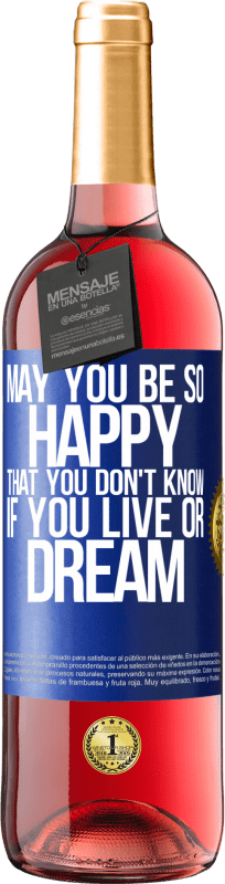 29,95 € 免费送货 | 桃红葡萄酒 ROSÉ版 愿你如此幸福，以至于你不知道自己是生活还是梦想 蓝色标签. 可自定义的标签 青年酒 收成 2023 Tempranillo