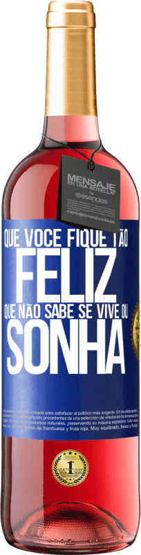 29,95 € Envio grátis | Vinho rosé Edição ROSÉ Que você fique tão feliz que não sabe se vive ou sonha Etiqueta Azul. Etiqueta personalizável Vinho jovem Colheita 2024 Tempranillo