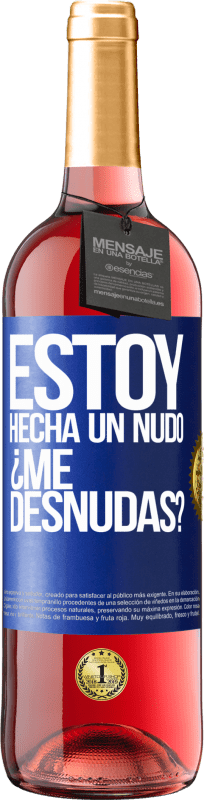 29,95 € Envío gratis | Vino Rosado Edición ROSÉ Estoy hecha un nudo. ¿Me desnudas? Etiqueta Azul. Etiqueta personalizable Vino joven Cosecha 2024 Tempranillo