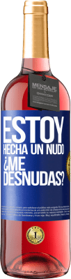 29,95 € Kostenloser Versand | Roséwein ROSÉ Ausgabe Estoy hecha un nudo. ¿Me desnudas? Blaue Markierung. Anpassbares Etikett Junger Wein Ernte 2025 Tempranillo