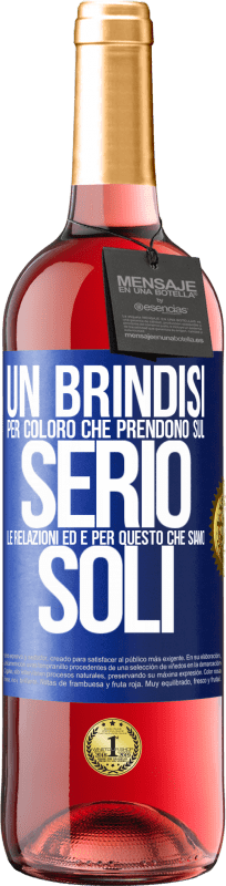 29,95 € Spedizione Gratuita | Vino rosato Edizione ROSÉ Un brindisi per coloro che prendono sul serio le relazioni ed è per questo che siamo soli Etichetta Blu. Etichetta personalizzabile Vino giovane Raccogliere 2024 Tempranillo