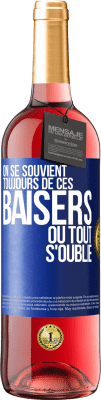 29,95 € Envoi gratuit | Vin rosé Édition ROSÉ On se souvient toujours de ces baisers où tout s'oublie Étiquette Bleue. Étiquette personnalisable Vin jeune Récolte 2023 Tempranillo