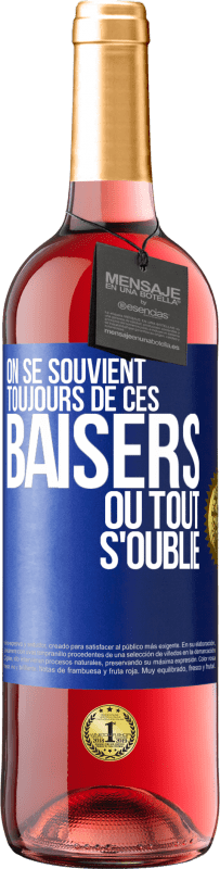 29,95 € Envoi gratuit | Vin rosé Édition ROSÉ On se souvient toujours de ces baisers où tout s'oublie Étiquette Bleue. Étiquette personnalisable Vin jeune Récolte 2024 Tempranillo