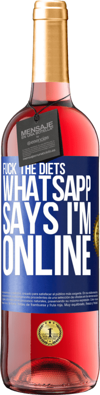 29,95 € Бесплатная доставка | Розовое вино Издание ROSÉ Трахни диеты, WhatsApp говорит, что я онлайн Синяя метка. Настраиваемая этикетка Молодое вино Урожай 2023 Tempranillo