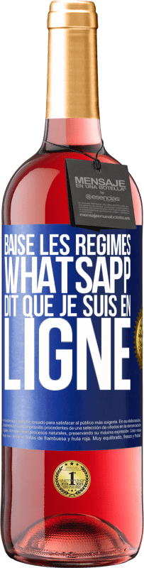 29,95 € Envoi gratuit | Vin rosé Édition ROSÉ Baise les régimes, WhatsApp dit que je suis en ligne Étiquette Bleue. Étiquette personnalisable Vin jeune Récolte 2024 Tempranillo