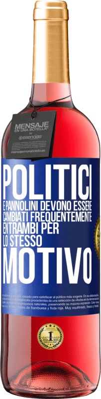 29,95 € Spedizione Gratuita | Vino rosato Edizione ROSÉ Politici e pannolini devono essere cambiati frequentemente. Entrambi per lo stesso motivo Etichetta Blu. Etichetta personalizzabile Vino giovane Raccogliere 2024 Tempranillo