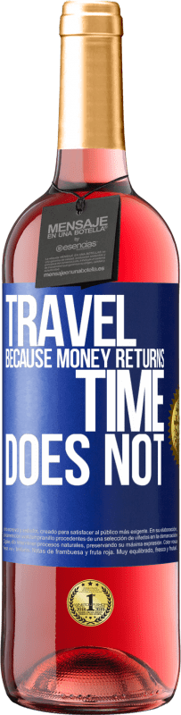 29,95 € Free Shipping | Rosé Wine ROSÉ Edition Travel, because money returns. Time does not Blue Label. Customizable label Young wine Harvest 2024 Tempranillo