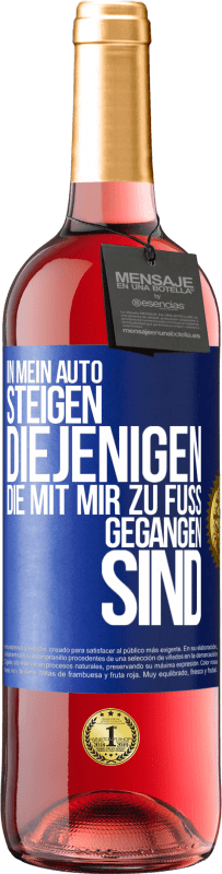 29,95 € Kostenloser Versand | Roséwein ROSÉ Ausgabe In mein Auto steigen diejenigen, die mit mir zu Fuß gegangen sind Blaue Markierung. Anpassbares Etikett Junger Wein Ernte 2024 Tempranillo