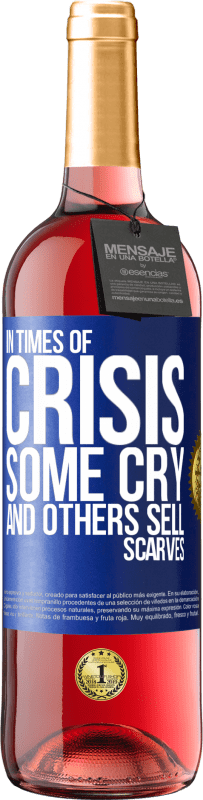 29,95 € Free Shipping | Rosé Wine ROSÉ Edition In times of crisis, some cry and others sell scarves Blue Label. Customizable label Young wine Harvest 2023 Tempranillo