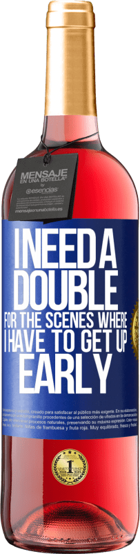 29,95 € Free Shipping | Rosé Wine ROSÉ Edition I need a double for the scenes where I have to get up early Blue Label. Customizable label Young wine Harvest 2025 Tempranillo