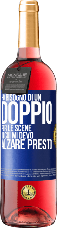 29,95 € Spedizione Gratuita | Vino rosato Edizione ROSÉ Ho bisogno di un doppio per le scene in cui mi devo alzare presto Etichetta Blu. Etichetta personalizzabile Vino giovane Raccogliere 2024 Tempranillo